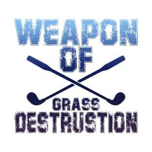 Golf weapon of grass destruction for golfer T-Shirt