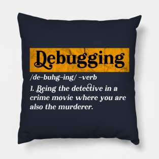 Debuggin Code - Funny Programming Jokes Pillow