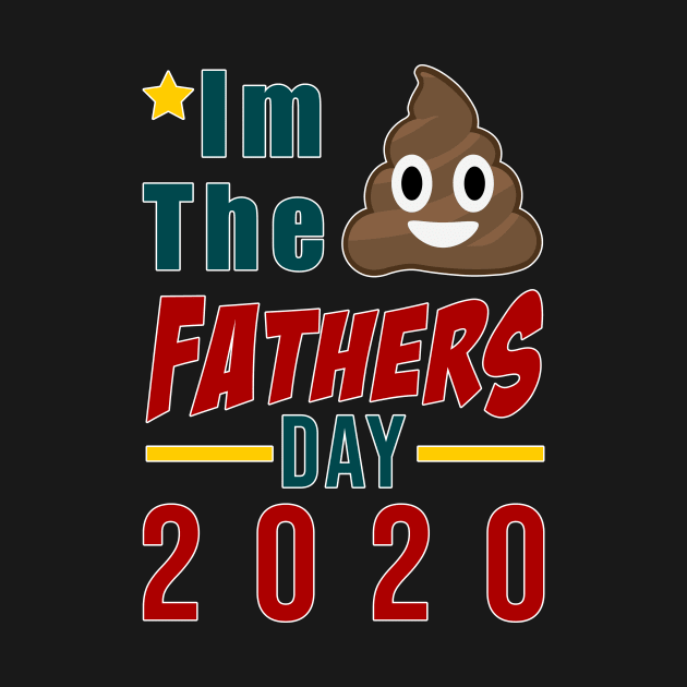 I'm The Best - Funny Fathers Day 2020 Poop Emoji by ScottsRed