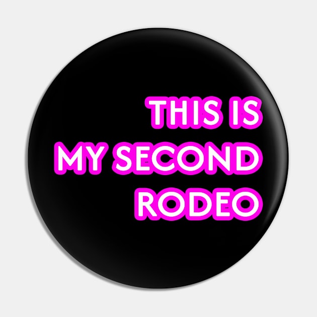 This is my second rodeo Pin by BarbaraShirts