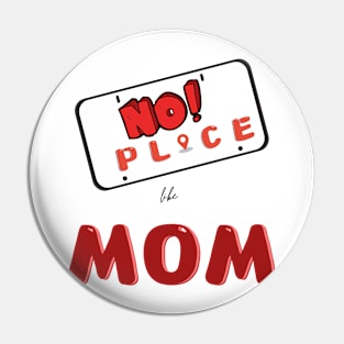 No place like mom Pin