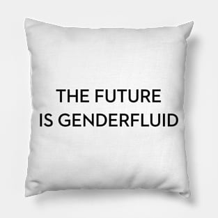 The Future is Genderfluid Pillow