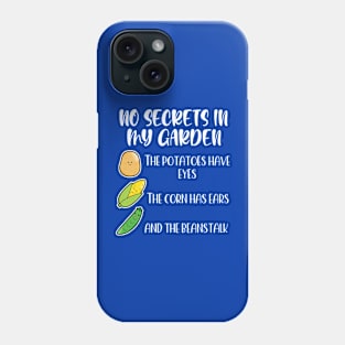 Gardening no secrets my garden potatoes eyes corn ears beanstalk funny Phone Case