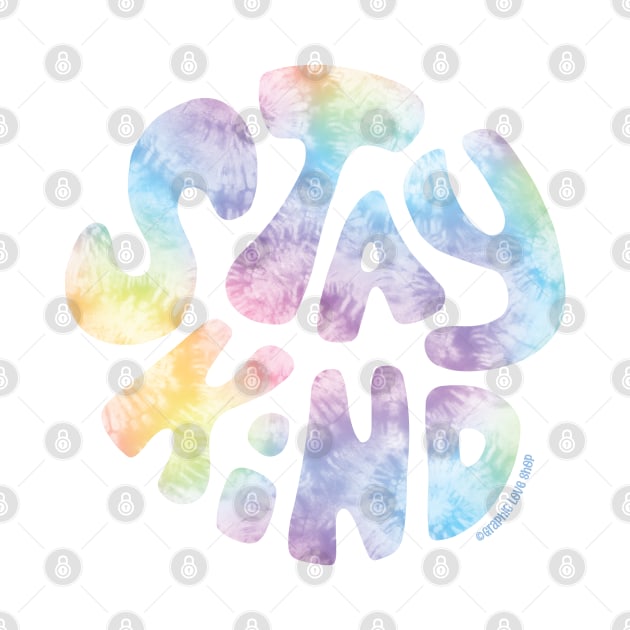 Stay Kind, Pastel Tie Dye © GraphicLoveShop by GraphicLoveShop