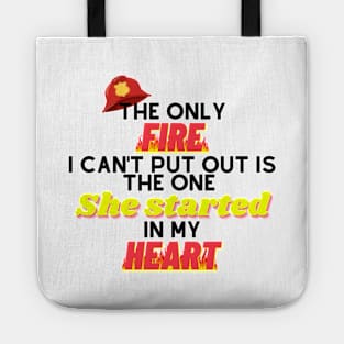 The Only Fire I Can't Put Out Firefighter Husband Gift Tote