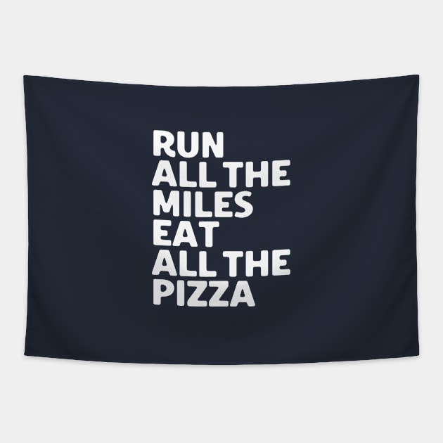 Run All The Miles Eat All The Pizza Tapestry by SalahBlt