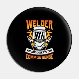 Welder An Engineer With Common Sense Pin