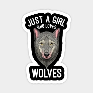 Just A Girl Who Loves Wolves Wolf Lovers Gift Magnet