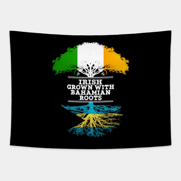 Irish Grown With Bahamian Roots - Gift for Bahamian With Roots From Bahamas Tapestry by Country Flags