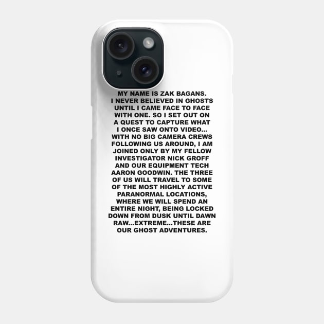 My Name is Zak Bagans Phone Case by CelestialCharmCrafts