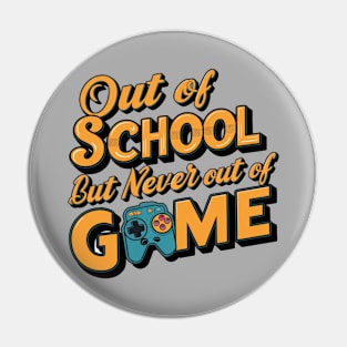 Funny Last Day of School Out Of School But Never Out Of Game Pin