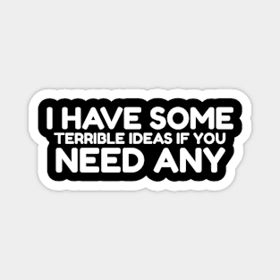 I have some terrible ideas if you need any Magnet