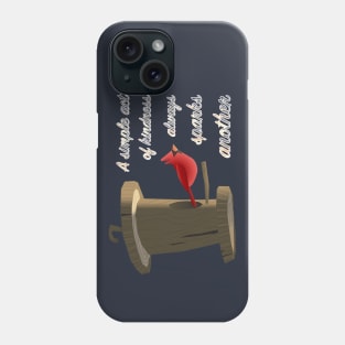 A Simple Act of Kindness Phone Case