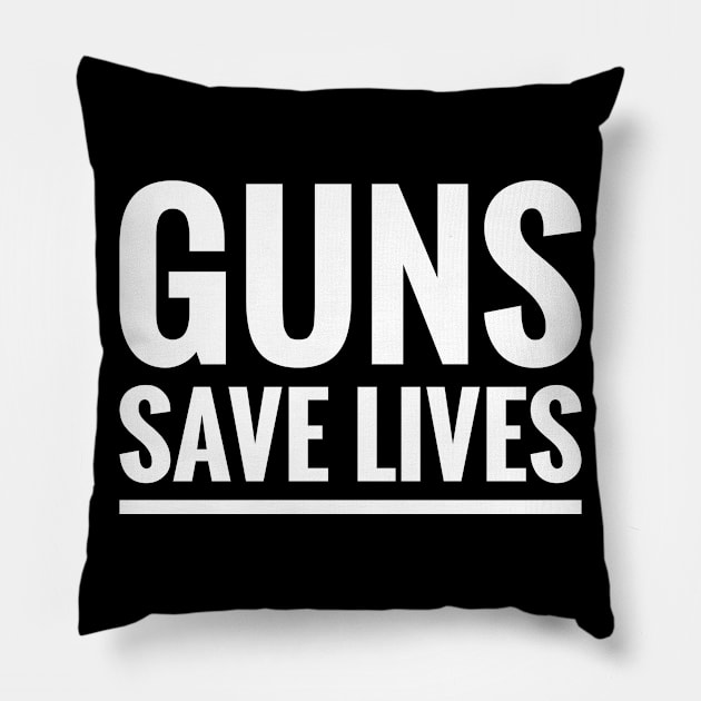 GUNS SAVE LIVES Pillow by ReviloTees