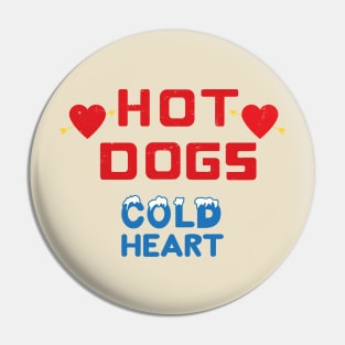 Hot Dogs Cold Heart Pin