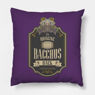 Bringing Bacchus Back REDUX Pillow