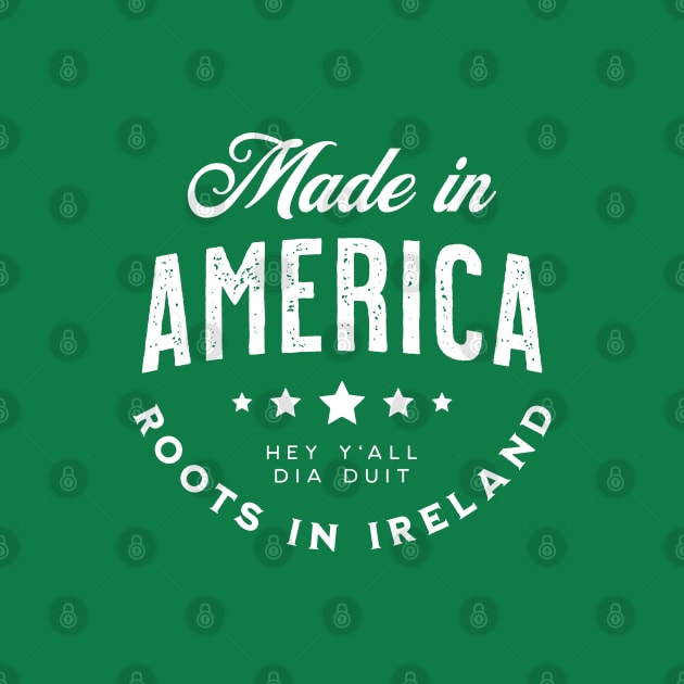 Made In America (Y'All) ~ Roots in Ireland by VicEllisArt