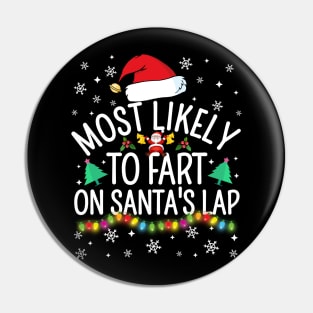 Most Likely To Fart On Santa's Lap Christmas Family Pajama Funny Pin