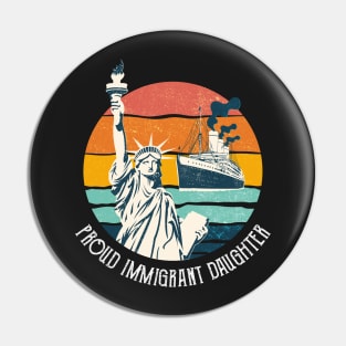 Proud Immigrant Daugther Pin