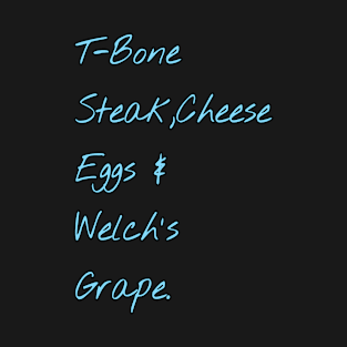 Guest Check - T-Bone Steak, Cheese Eggs, Welch's Grape T-Shirt