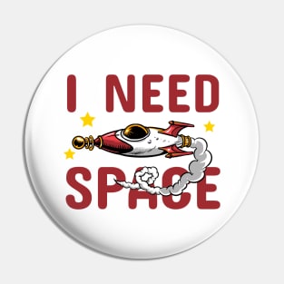 I Need Space Pin