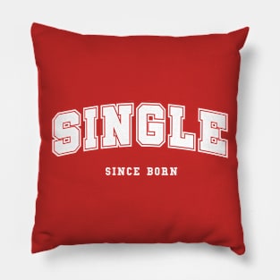 Single since born varsity college sport typography Pillow