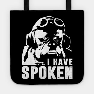 I Have Spoken Tote