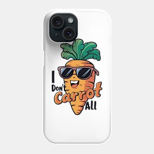 I don't carrot all Phone Case