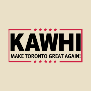 Kawhi - MTGA!!! T-Shirt