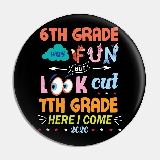 6th Grade Was Fun But Look Out 7th Grade Here I Come 2020 Back To School Seniors Teachers Pin by Cowan79