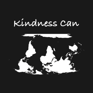 Kindness Can T-Shirt