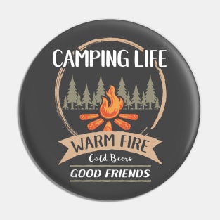 Camping Life - Warm Fire, Cold Beer, Good Friends Pin