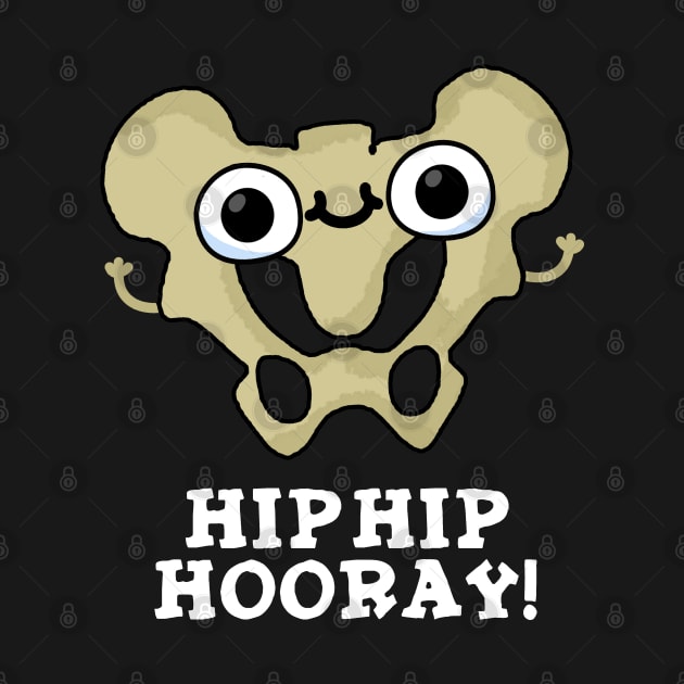 Hip Hip Hooray Cute Anatomy Pun by punnybone