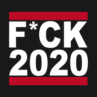 FUCK 2020 T-Shirt