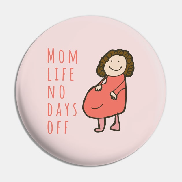 Mom life no days off Pin by audicreate