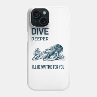 Dive Deeper Phone Case