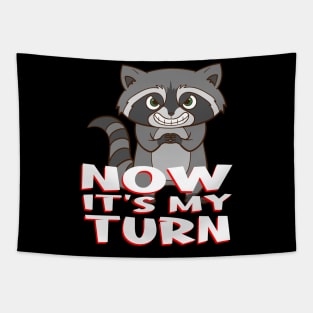 Raccoon - Now it's my turn. Tapestry