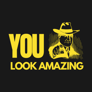 You Look Amazing Yellow Pointing Guy Confidence Boost Quote T-Shirt