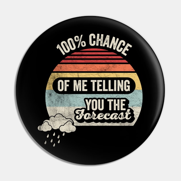 100% Chance Of Me Telling You The Forecast Funny Weatherman Meteorologist Weather Forecaster Astrology Pin by SomeRays