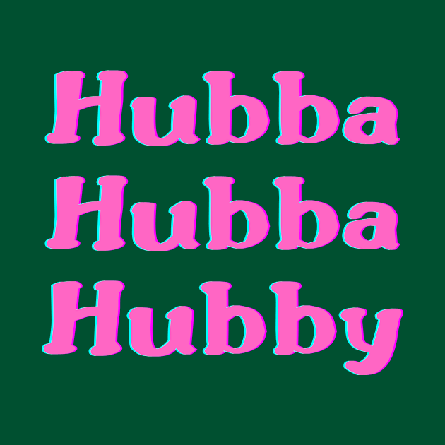 Hubba Hubba Hubby by Pearla Arts