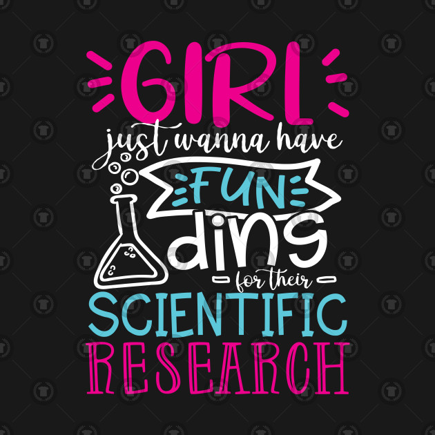 Girl Just Wanna Have Fun Ding For Their Scientific Research
