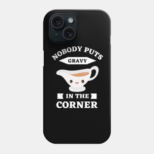 Funny Thanksgiving gravy Phone Case