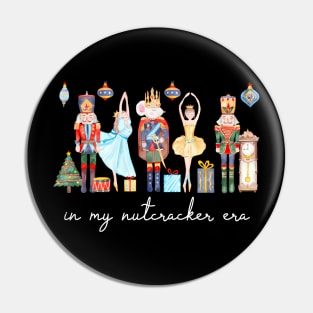 In My Nutcracker Era Christmas Nutcracker Ballet Festive Pin