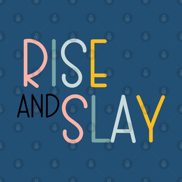 Rise and Slay by maryamazhar7654