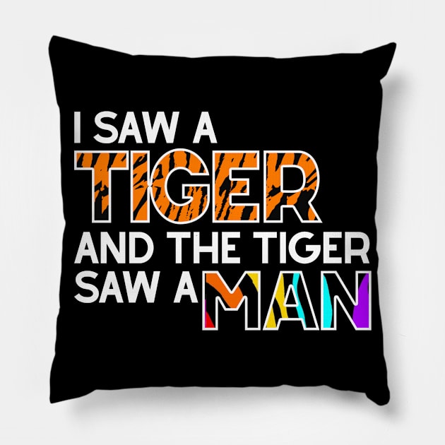 I Saw a Tiger and Tiger Saw a Man Pillow by TrendHawk