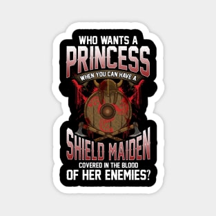 Who Wants A Princess Instead Of A Shield Maiden Magnet