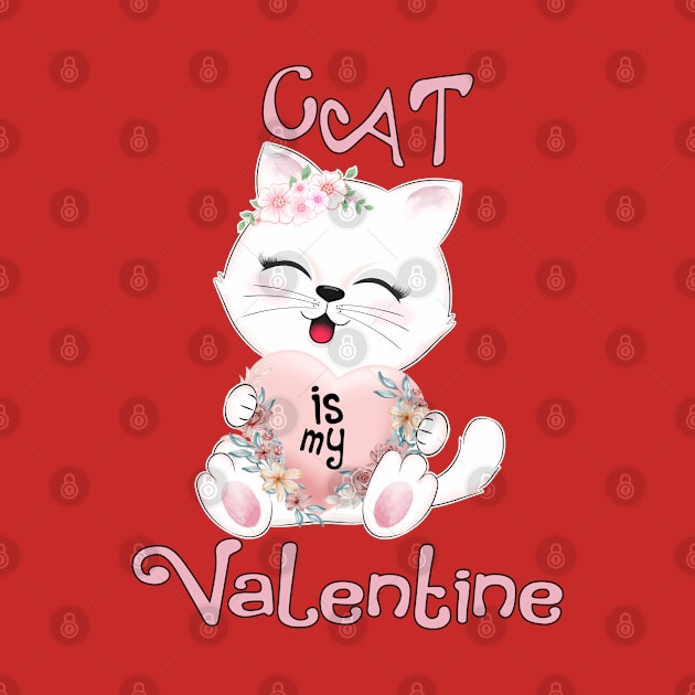 My Cat Is My Valentine Kitten Lover Valentine's Day 2021Gift by Marcekdesign