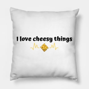 I love cheesy things | funny Pillow