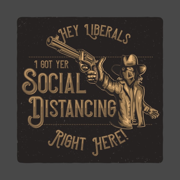 Social Distancing Bandit by America First. Liberals Last!
