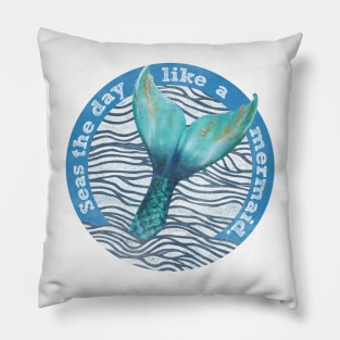 Seas the day like a mermaid Pillow